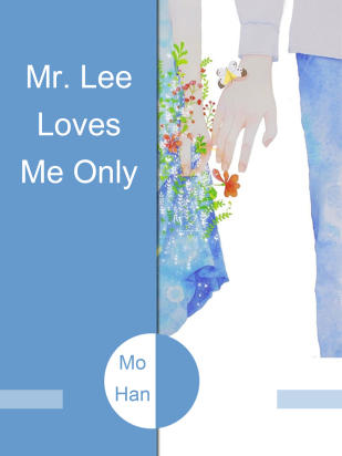 Mr. Lee Loves Me Only